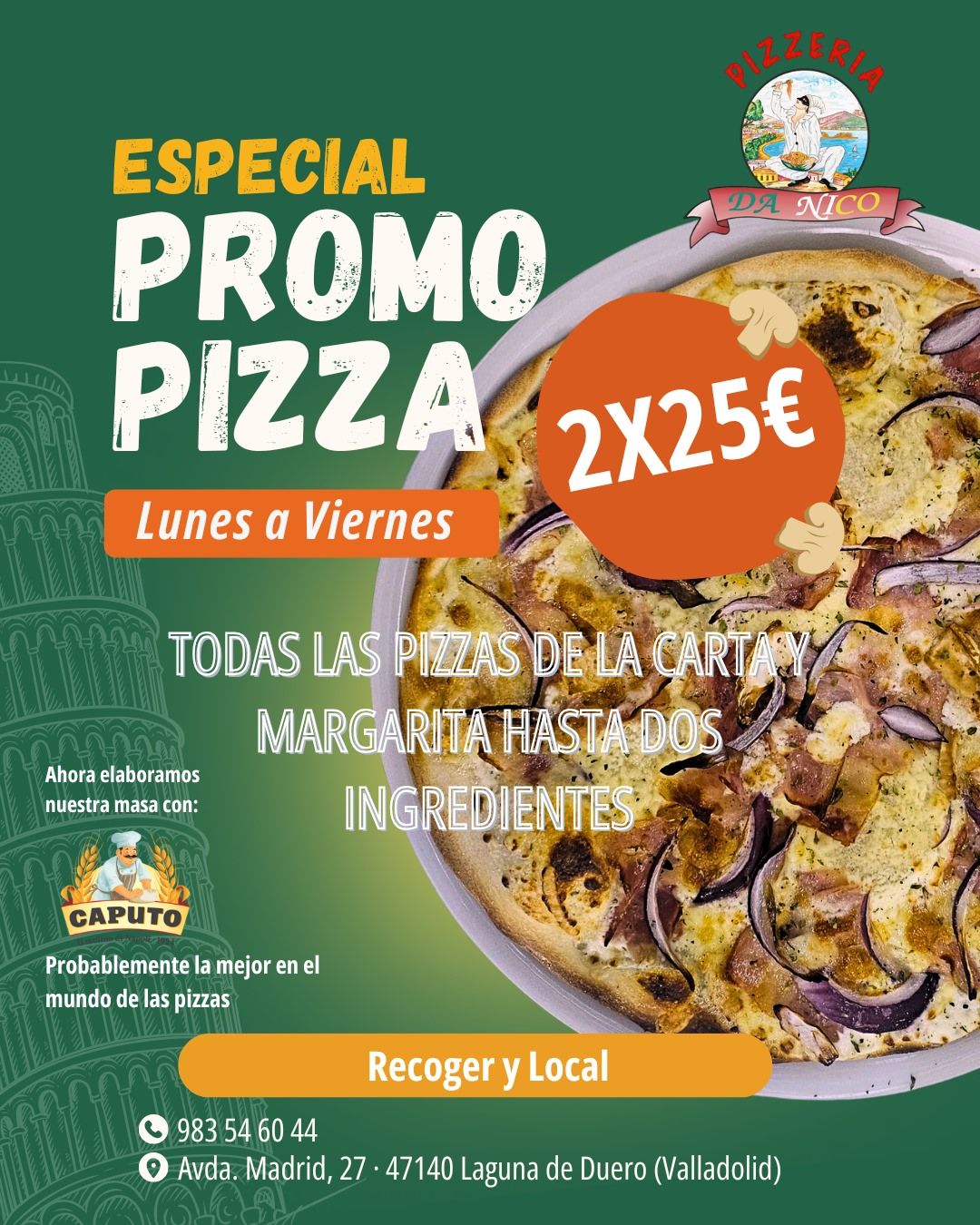 2 pizzas por 25€ de Lunes a Viernes